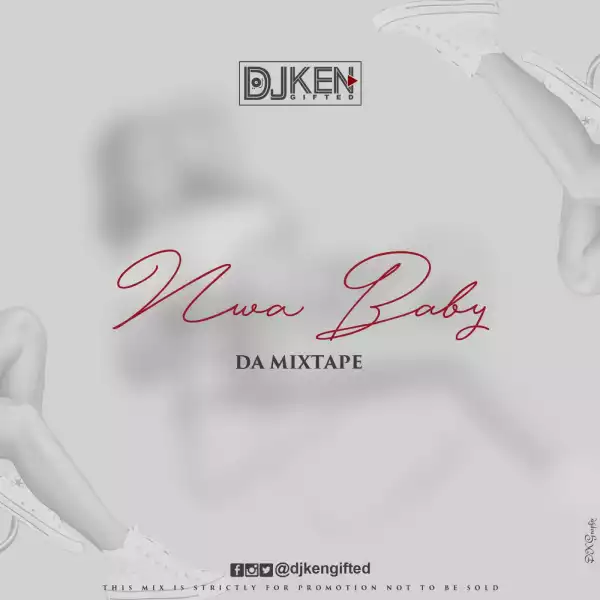 DJ Ken - Nwa Baby (Mix)